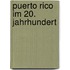 Puerto Rico Im 20. Jahrhundert