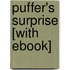 Puffer's Surprise [With eBook]
