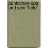 Pünktchen-Opa und sein "Held" by Gerhard Polzin