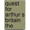 Quest For Arthur S Britain The door Geoffrey Ashe