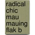 Radical Chic Mau Mauing Flak B