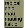Radical Chic Mau Mauing Flak B by Wolfe Tom