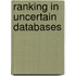 Ranking In Uncertain Databases