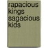 Rapacious Kings Sagacious Kids