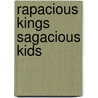 Rapacious Kings Sagacious Kids door Harald Hossfeld