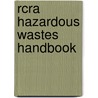 Rcra Hazardous Wastes Handbook door Robert C. Davis