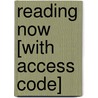 Reading Now [With Access Code] by Amy E. Olsen