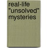 Real-Life "Unsolved" Mysteries door Sherrill Flora
