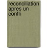 Reconciliation Apres Un Confli door International Idea