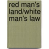 Red Man's Land/White Man's Law by Wilcomb E. Washburn