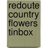Redoute Country Flowers Tinbox door Anness