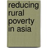 Reducing Rural Poverty in Asia door Nurul Islam
