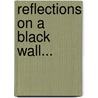 Reflections On A Black Wall... door Ron Stone