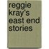 Reggie Kray's East End Stories