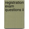 Registration Exam Questions Ii door Nadia Bukhari