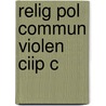 Relig Pol Commun Violen Ciip C door Steven Wilkinson