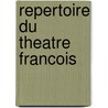 Repertoire Du Theatre Francois by Claude Bernard Petitot