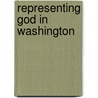 Representing God in Washington door Allen D. Hertzke