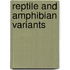 Reptile And Amphibian Variants