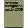 Revenue Recognition Guide 2009 door Scott A. Taub