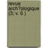 Revue Arch?Ologique (3; V. 6 )