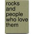Rocks And People Who Love Them