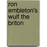 Ron Embleton's Wulf The Briton door Ronald Embleton