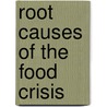 Root Causes Of The Food Crisis door Guy Blaise Nkamleu