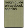 Rough Guide Phrasebook Spanish by Rough Guides