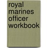 Royal Marines Officer Workbook door Richard Mcmunn
