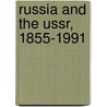 Russia And The Ussr, 1855-1991 by Stephen J. Lee