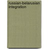 Russian-Belarusian Integration door Alex Danilovich