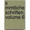 S Mmtliche Schriften, Volume 6 door Christian F�Rchtegott Gellert