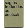 Sag es treffender. Auf Deutsch by A.M. Textor