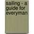 Sailing - A Guide For Everyman