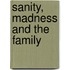 Sanity, Madness And The Family