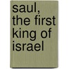 Saul, The First King Of Israel by Thomas Kirk
