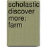 Scholastic Discover More: Farm