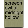 Screech Owl at Midnight Hollow door Drew C. Lamm