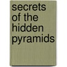 Secrets of the Hidden Pyramids door Julia Lawrence