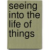 Seeing Into The Life Of Things door John L. Mahoney