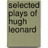 Selected Plays Of Hugh Leonard