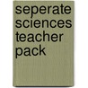 Seperate Sciences Teacher Pack by Peter Ells
