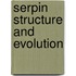 Serpin Structure And Evolution