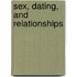 Sex, Dating, And Relationships