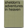 Sheldon's Adventures in Heaven door Maxine Lois Wallace-Lang
