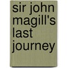 Sir John Magill's Last Journey door Freeman Wills Crofts