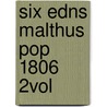 Six Edns Malthus Pop 1806 2Vol door T.R. Malthus