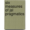 Six Measures Of Jsl Pragmatics by Sayoko Okada Yamashita