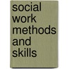 Social Work Methods And Skills door Karen Healy